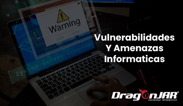 Vulnerabilidades y Amenazas informaticas