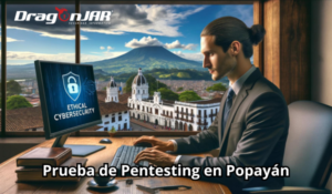 Prueba De Pentesting En Popayán - DragonJAR