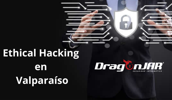 Ethical Hacking en Valparaiso