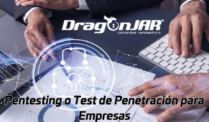 Pentesting O Test De Penetración Para Empresas - DragonJAR