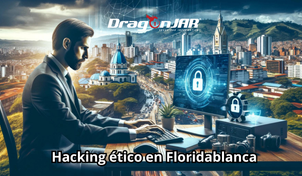 Hacking Etico en Floridablanca