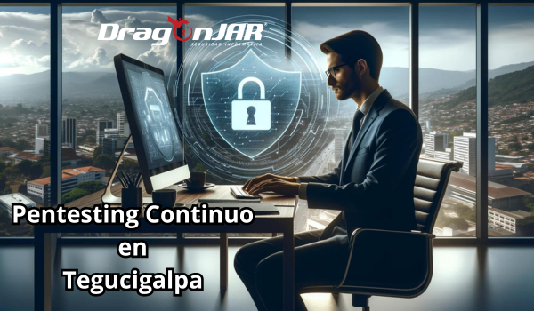 Pentesting continuo en Tegucigalpa